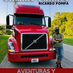 Download Book [PDF] Camino Franco: Aventuras y Desventuras del Camionero Nuevo (Spanish Edition)