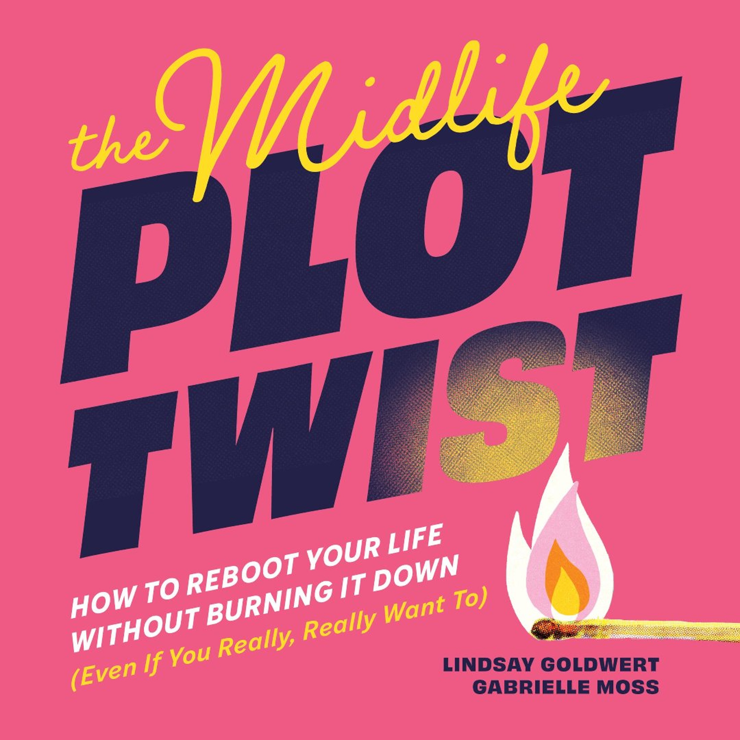 The Midlife Plot Twist by Lindsay Goldwert and Gabrielle Moss Read by Susannah Mars