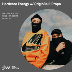 Hardcore Energy w/ Origin8a & Propa 10TH NOV 2021