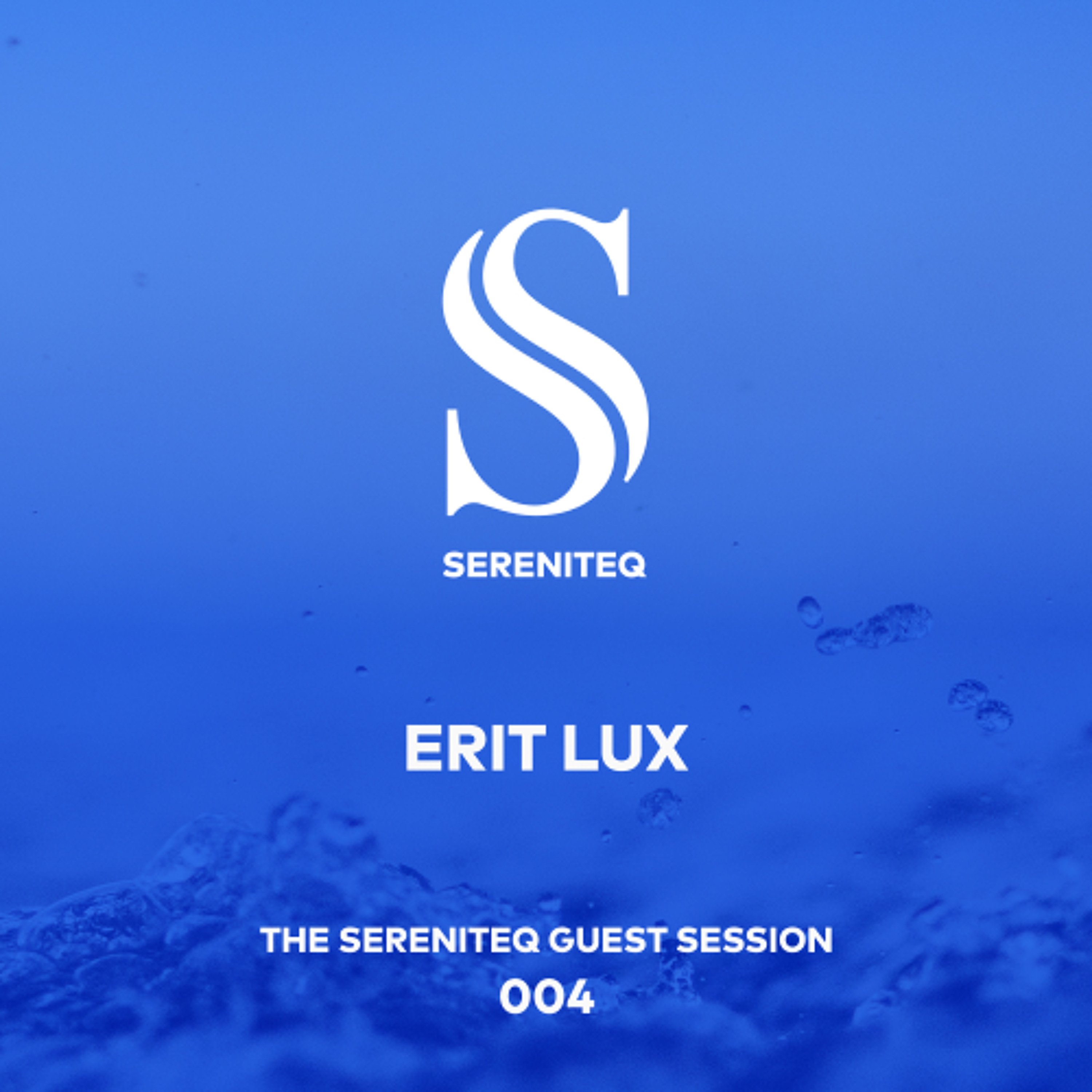 The Sereniteq Guest Session #004 by Erit Lux