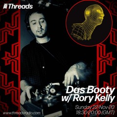 Threads radio - Rory K - Das Booty