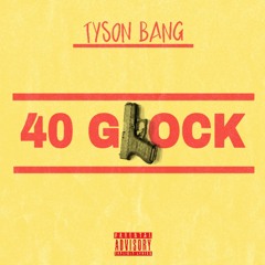 Tyson Bang - 40 GLOCK