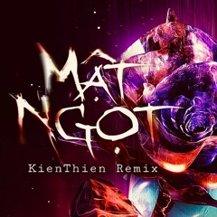 DUNGHOANGPHAM - MAT NGOT (KienThien Remix)