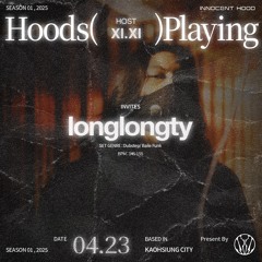 HOODSPLAYING XIXI invites: longlongty