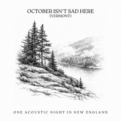 October Isn't Sad Here (Vermont)