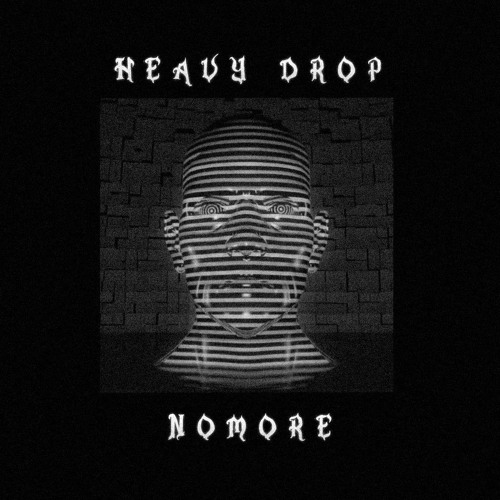 NOMORE - Heavy Drop