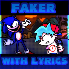 FAKER WITH LYRICS Ft Cyan