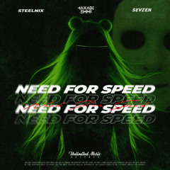 SteelniX, MAXADE EMMI & Sevzen - Need For Speed