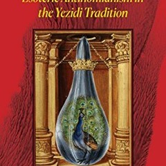 [GET] EPUB KINDLE PDF EBOOK Cauda Pavonis: Esoteric Antinomianism in the Yezidi Tradi