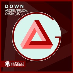 André Arruda & Casta - Down [Gezvolt Records]