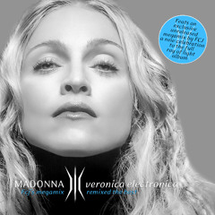 Madonna Veronica Electronica fcj megamix - remixed the best