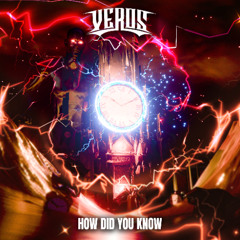 VEROS - HOW DID YOU KNOW (FREE DL)