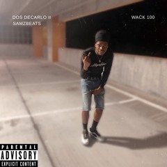 Wack100 Dos Decarlo II,SamzBeats