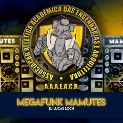 Mega Mamutes - DJ Lucas Loch