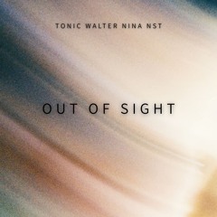 Tonic Walter Nina Nst - Out of Sight