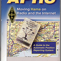 free PDF ✔️ Aprs Moving Hams On Radio And The Internet: A Guide to the Automatic Posi