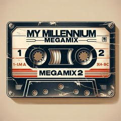 MY MILLENNIUM MEGAMIX 2