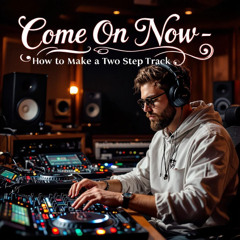 Brooksie's - Come On Now - Two Step @ 133 Mix