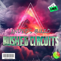 Andres Buzo - Rushed Circuits (Original Mix)[G-MAFIA RECORDS]