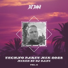Techno Party Mix Vol. 2 - MIXED BY DJ DANI - ( Mashups, Remixes, Club Mix ) 2024