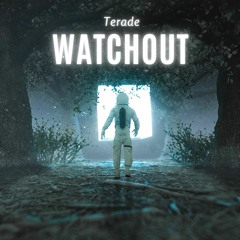 Terade - Watchout