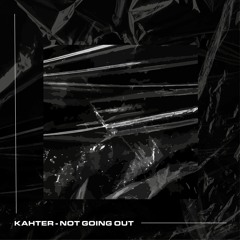 Not Going Out (Out Now On Bandcamp)