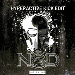 NSD - Hai la Noi (Hyperactive kick edit)