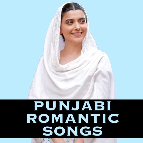 Stream New Punjabi Songs 2025 Listen To Punjabi Romantic Songs