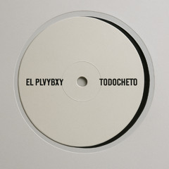 EL PLVYBXY - TODOCHETO