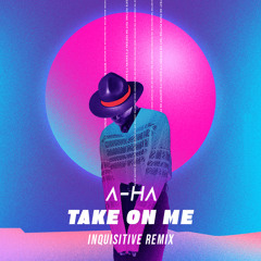 a-ha - Take On Me (Inquisitive Remix)
