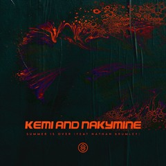 Kemi & Nakymine - Summer Is Over (feat. Nathan Brumley)
