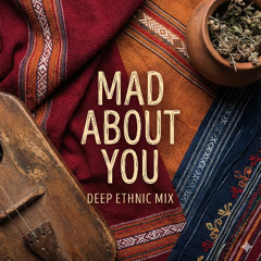 Ember & Ivory - Mad About You (Deep Ethnic)