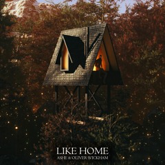 ASHE, Oliver Wickham - Like Home
