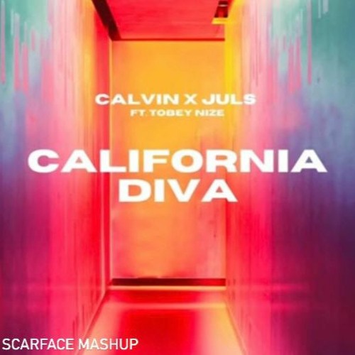 Calvin X Juls feat. Tobey Nice - California Diva [Scarface Mashup]