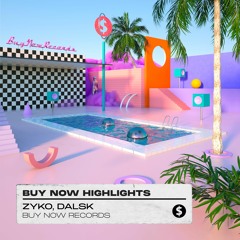 Buy Now Highlights w/ Zyko & Dalsk