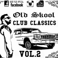 OLD SCHOOL HIP HOP CLUB CLASSICS VOL.2 by Dj Mikey Flex