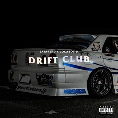 Jafarsnd x vocabot-P - DRIFT CLUB
