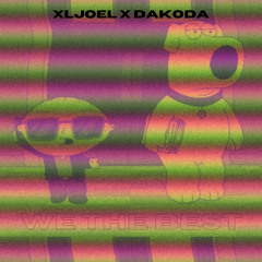 WE THE BEST (with Dakoda)