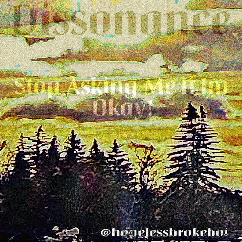 Dissonance (Stop Asking Me If Im Okay) [prod. Redbeamz]