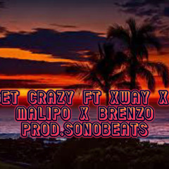 dreezyjay-Get crazy ft.xway.malipo.brenzo (prod.$onoBeat$)