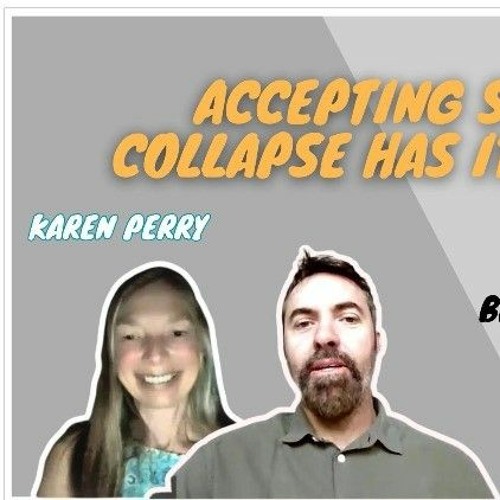 The Benefits of Collapse Acceptance with Karen Perry - Jem Bendell's DA conversation #1
