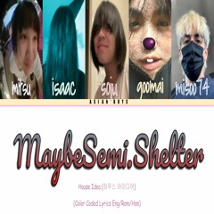 MaybeSemi.Shelter (boost Yugen gyo) *VIDEO IN DESC*