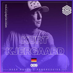 SESIONES:DEEP HOUSE/PROGRESSIVE #009 - Kurt Kjergaard
