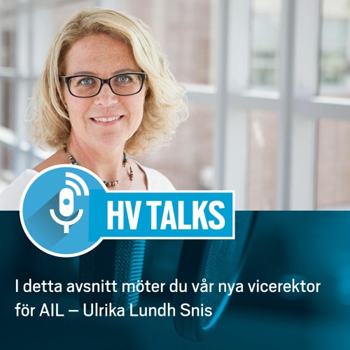 Stream episode HV Talks Avsnitt 1: Ulrika Lundh Snis, vicerektor och  verksamhetsledare för KAM AIL by Högskolan Väst podcast | Listen online for  free on SoundCloud