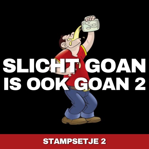 STAMPSETJE 2 - SLICHT GOAN IS OOK GOAN 2