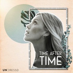 UNDRESSD - TimeAfterTime (Edit)