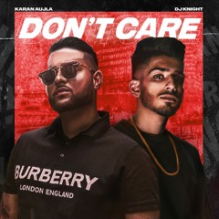 Don't Care | Karan Aujla | DJ Knight