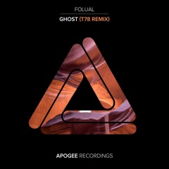 FOLUAL - Ghost (T78 Remix) - Apogee Recordings