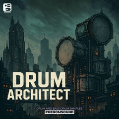 "DRUM ARCHITECT" - DNB SAMPLE PACK BY PHENOMSOUND