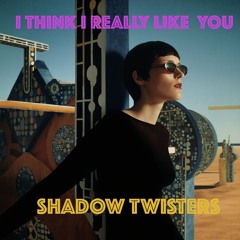 I Think I Really Like You